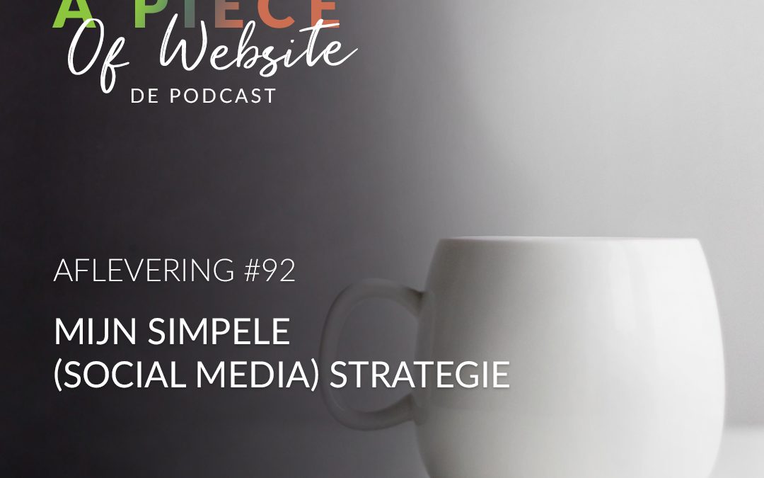 92: Mijn simpele (social media) strategie