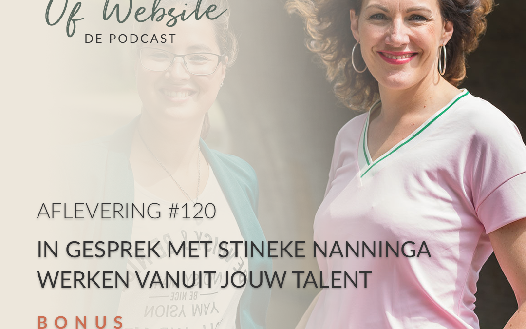 120: Werken vanuit jouw talenten – In gesprek met Stineke Nanninga