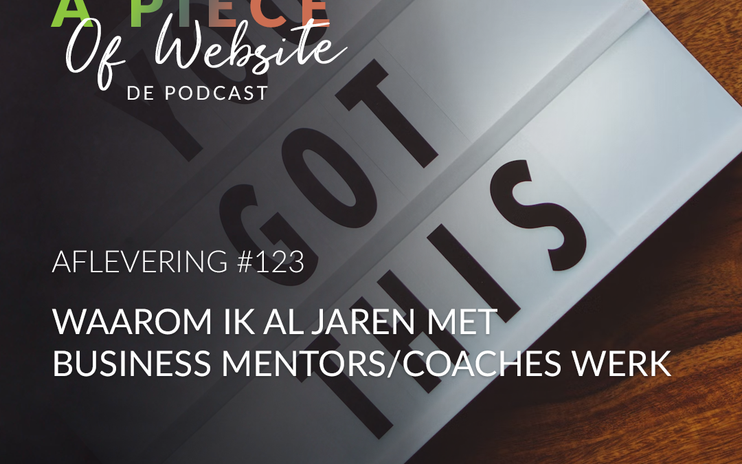 123: Waarom ik al jaren met business mentors/coaches werk
